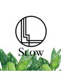 スロウ(SLOW)/SLOW   -relaxation salon-