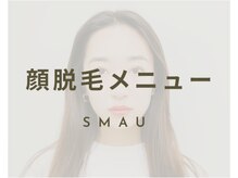 スマユー 表参道店(SMAU)/美眉毛アイブロウ+α(顔脱毛)