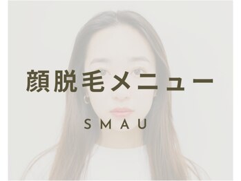 スマユー 表参道店(SMAU)/美眉毛アイブロウ+α(顔脱毛)