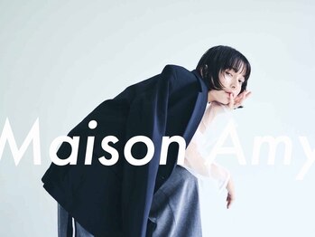 メゾン エイミー(Maison Amy)/