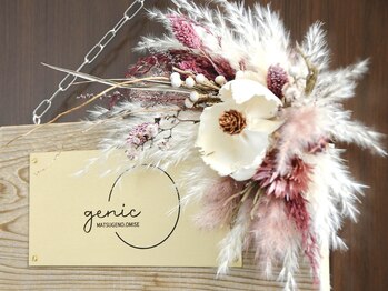 ジェニック(genic)/御来店心よりお待ちしております