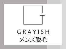 グレイッシュ(GRAYISH)/■メンズ脱毛■