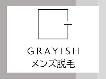 グレイッシュ(GRAYISH)/■メンズ脱毛■