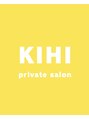 キヒ(KIHI)/KIHI private salon