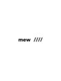 ミュー(mew)/mew
