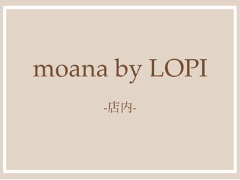 モアナ バイ ロピ 尼崎(moana by LOPI)/moana by LOPI