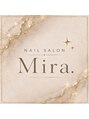 Nail Salon Mira.【9/1 NEW OPEN（予定）】 /Nail Salon Mira.