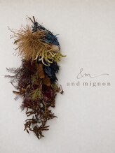アンドミニョン(and Mignon)/