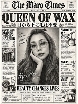 マロズワックス ブラジリアンワックスアンドスパ(Maro's Wax Brazilianwax Spa)/「目から下に毛は不要」Wax一筋