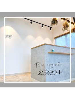 ゼロプラス(ZERO+)/※根本美容※
