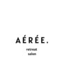 アエレ(AEREE retreat salon)/Y U K I N O  F U J I O