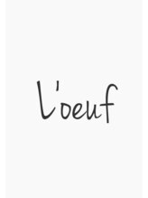 ルフ(L'oeuf) ルフ 錦糸町