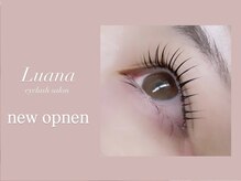 Luana【7月上旬 NEWOPEN（予定）】