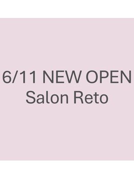 salon Reto.【6月11日OPEN（予定）】の写真/【6/11 OPEN】国家資格者監修の安心脱毛。女性専用＆全員女性スタッフの隠れ家サロンでツルすべ肌へ