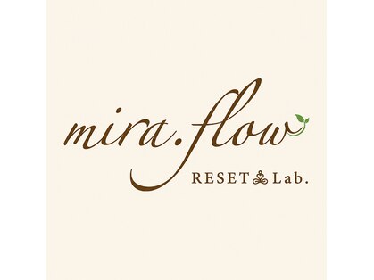 ミラフロー(mira.flow)の写真