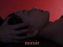 ミロワール(miroir)/リラックス効果も◎小顔矯正