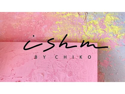 ishm バイ チコ(ishm by Chiko)の写真