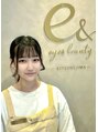 イー アンド アイズビューティー 狐島店(e& eyes beauty) MANA