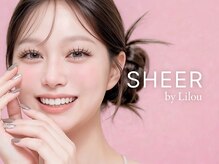シアー バイ リル(SHEER by Lilou)