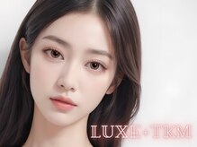 リュクス(Luxe+TKM HANATEN)