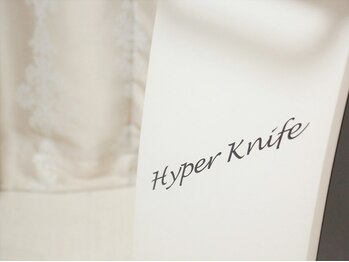 ブルーム 相模原店(Bloom)/　#ハイパーナイフ