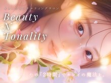 ビューティー アンド トーナリティ(Beauty N Tonality)