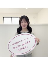 エクシア ホワイトニング 伊勢崎店&nbsp;Mahiro 