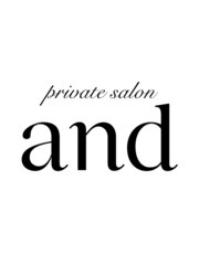 private salon【and】(スタッフ一同)