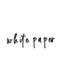 ホワイトペーパー エダメ(white paper/EDAME)/white　paper/YEARNess