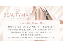 ビューティーマップ 銀座(BEAUTY MAP)/サロン名BEAUTYMAPに込めた想い