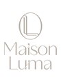 メゾン ルマ(Maison Luma)/スタッフ一同
