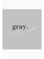グレイ(gray.)/gray.