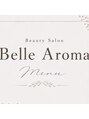 Belle Aroma【6/1NEWOPEN(予定)】/Belle Aroma