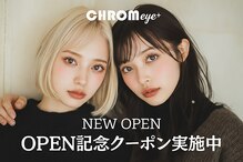 クロム アイプラス 狭山 入曽店(CHROM eye+)
