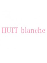 ユイットブランシュ(HUIT blanche)