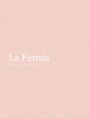ラ フェリシア(La ferisia)/La ferisia