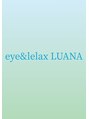 ルアナ(LUANA)/eye&lelax LUANA 