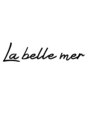 ラ ベール メール(La belle mer)/《La belle mer》ラベールメール