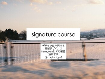 ノット(the knot)/定額デザイン signature course