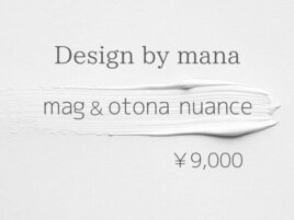 mana◇mag＆otona nuance