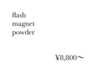 flash/magnet/powder nail