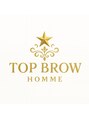 トップ ブロウ オム(TOP BROW HOMME)/サロンオーナーからの一言