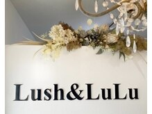 ビューティーサロン ラッシュアンドルル(Lush&LuLu)