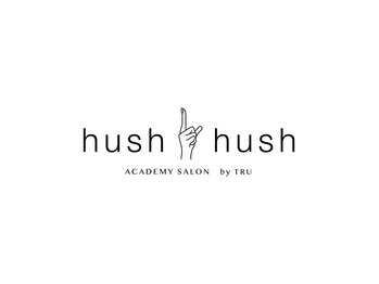 ハシュ ハシュ バイ トゥルー(hush hush by TRU)(東京都新宿区)