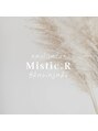 ミスティックアール(Mistic.R)/◆Mistic.R スタッフ一同◆