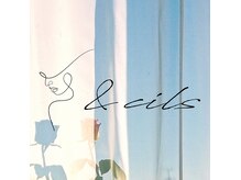 アンド シルズ(& cils)