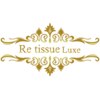リ ティッシュ リュクス(Re;tissue Luxe)のお店ロゴ