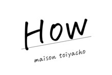 ハウ(How)