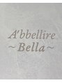 アッベリーレベッラ(A'bbellire Bella)/A'bbellire~Bella~