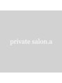 エー(a)/フェイシャル　脱毛 private salon.a 
